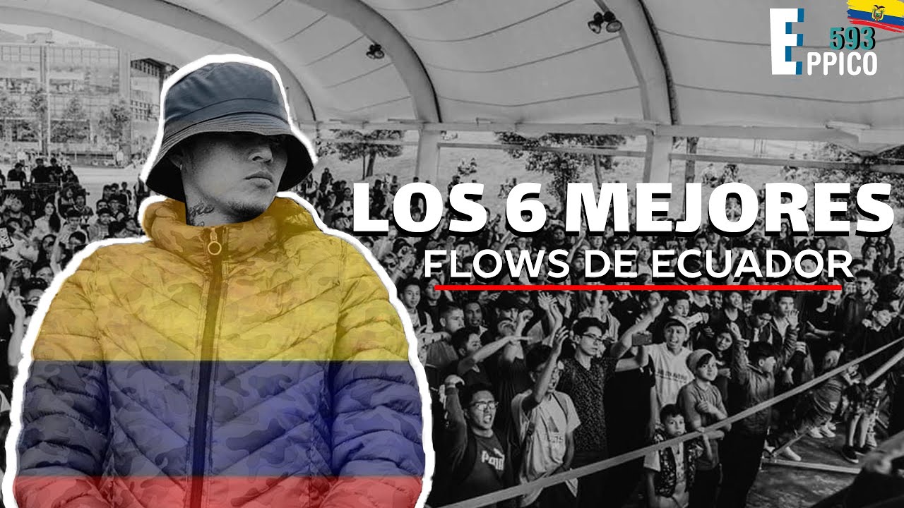 LOS 6 MEJORES FLOWS DE ECUADOR 🇪🇨 EN BATALLAS DE FREESTYLE- EPPICO 593