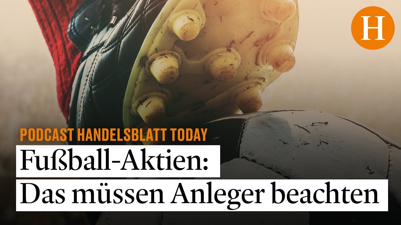 Fu&szlig;ball-Aktien: Ob sich der Einstieg jetzt lohnt und worauf Anleger achten sollten