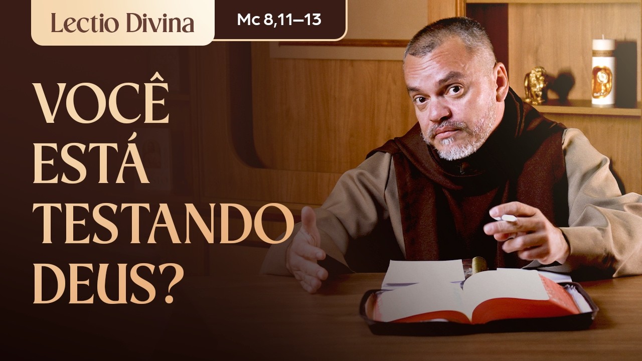 Você está testando Deus? (Mc 8,11–13) l Lectio Divina l Freis Carmelitas Mensageiros