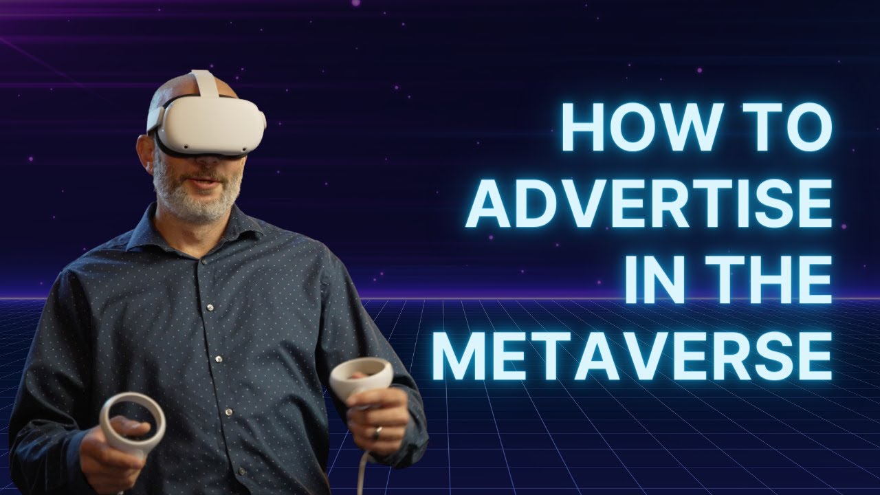 4 Types of Metaverse Advertising You'll Want to Try
