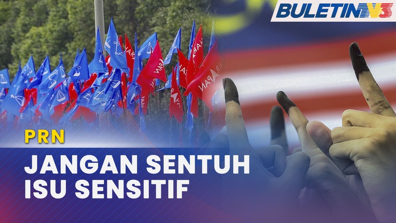 PILIHAN RAYA NEGERI | Parti Politik Diingatkan Tidak Sentuh Isu '3R'