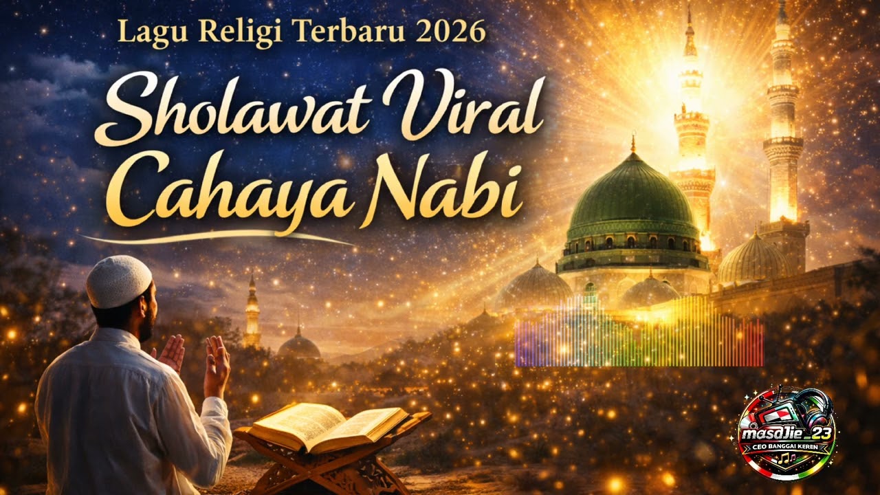 SHOLAWAT VIRAL 2026 🌙 CAHAYA NABI ✨ Lagu Religi Terbaru Penuh Kedamaian