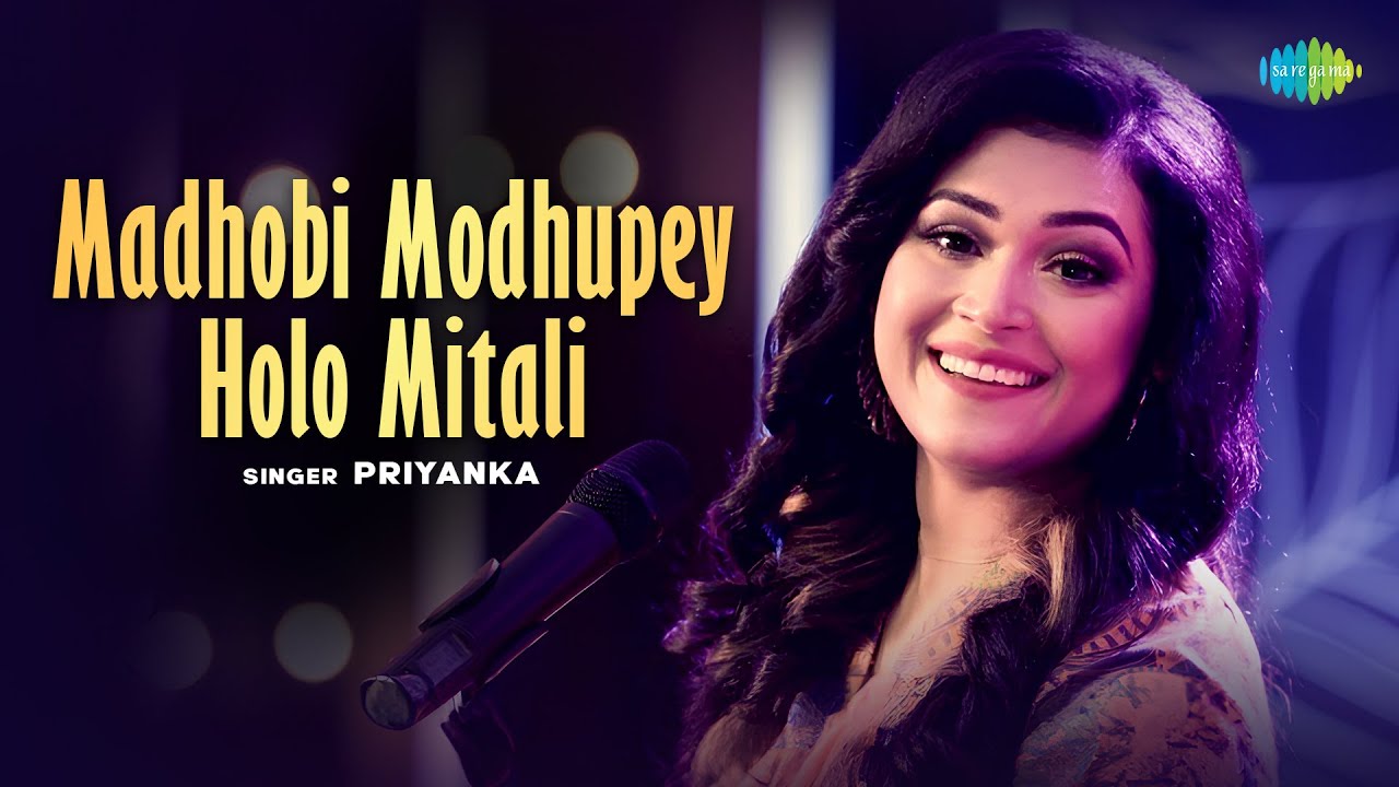 Madhobi Modhupey Holo Mitali | মাধবী মধুপে হলো মিতালি | Priyanka | Bengali Cover Song