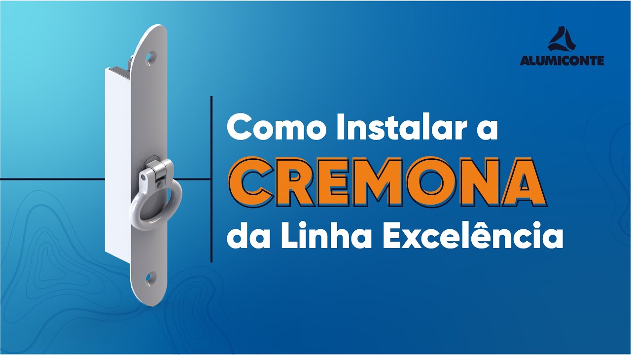 Instalação Cremona Linha Excelência Alumiconte