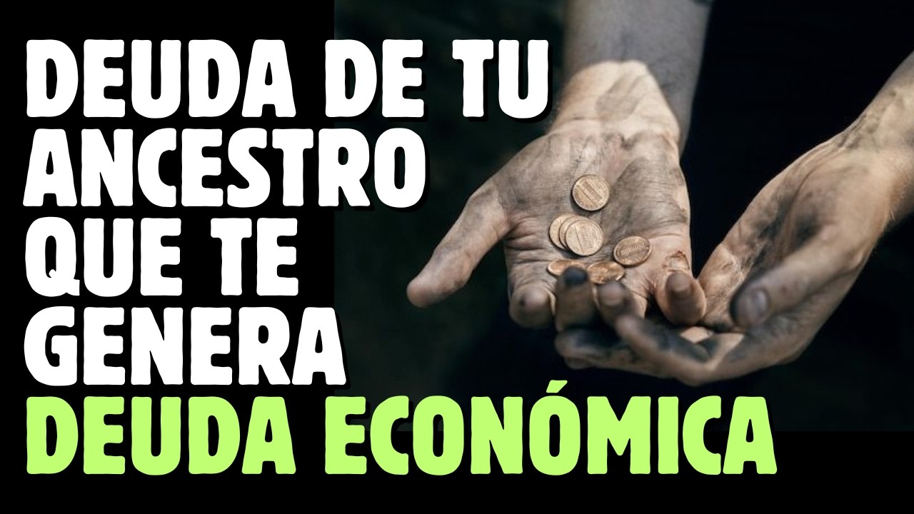 Deuda de tus ANCESTROS que te genera DEUDA ECONÓMICA - Constelaciones Familiares - Primer Deuda