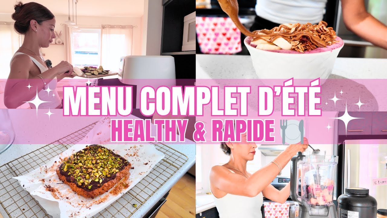 ✨ MENU COMPLET D&rsquo;&Eacute;T&Eacute; | Healthy & Rapide (Petit-d&eacute;j, D&eacute;jeuner, D&icirc;ner!)  Id&eacute;es de repas faciles 🥗🍓