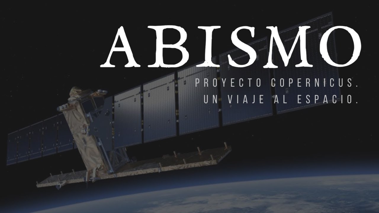 ABISMO. T01xP22. Proyecto Copernicus. Un viaje al espacio. (Parte 1)