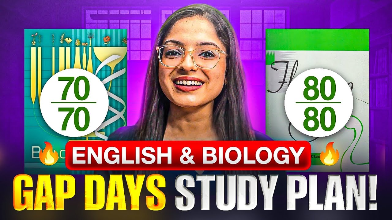 Complete Biology & English Study Plan to Score 100 in Class 12 Boards | Best Gap Days Strategy!
