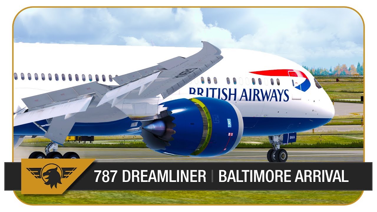 [P3D V4 60FPS] BRITISH AIRWAYS 787-9 DREAMLINER LANDING IN BALTIMORE | Heathrow - Baltimore