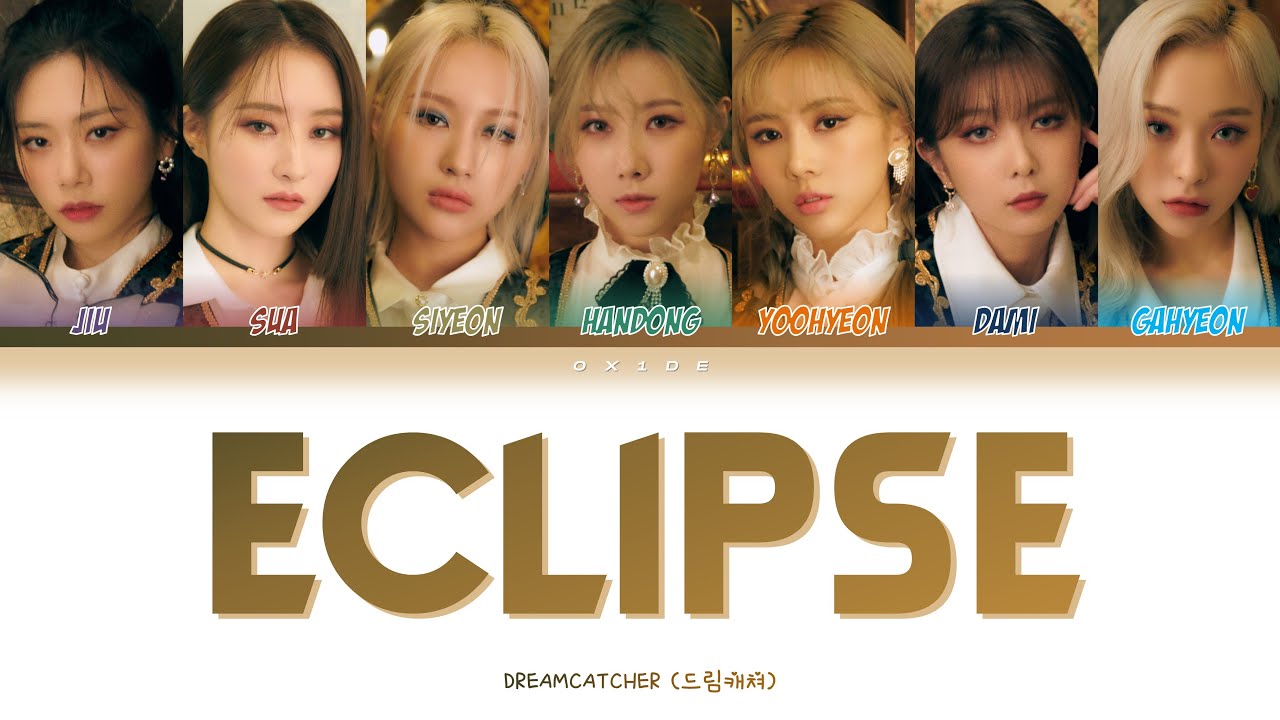 Dreamcatcher (드림캐쳐) - Eclipse || Color Coded Lyrics (Kan.Rom.Eng)