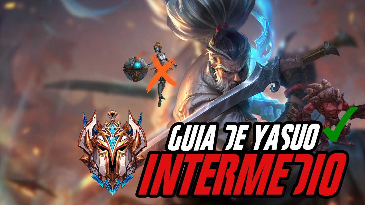 GUIA INTERMEDIA DE YASUO PARA DESTROZAR EN LINEA&iexcl;