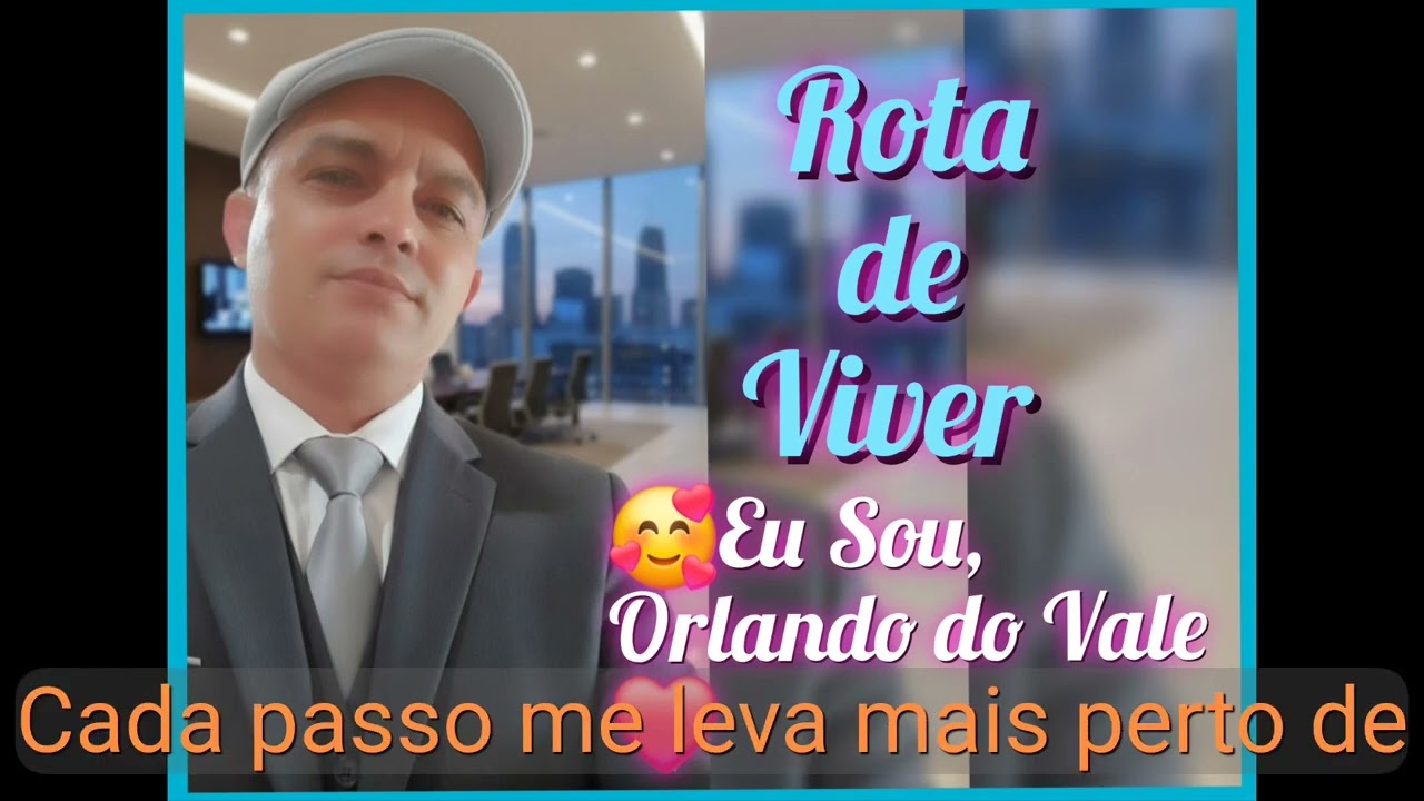 Rota de Viver,  eu sou, Orlando do Vale 