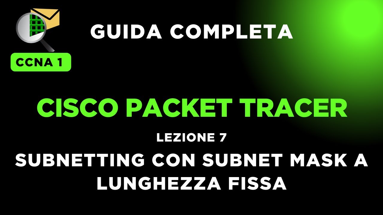 Lezione 7 - Subnetting con subnet mask a lunghezza fissa