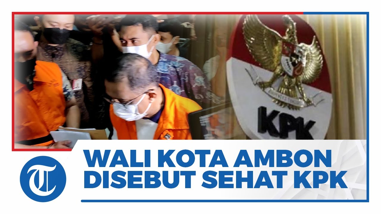 Wali Kota Ambon Richard Louhenapessy, Tunjukkan Kaki Bekas Operasi, KPK Bilang Sehat Walafiat