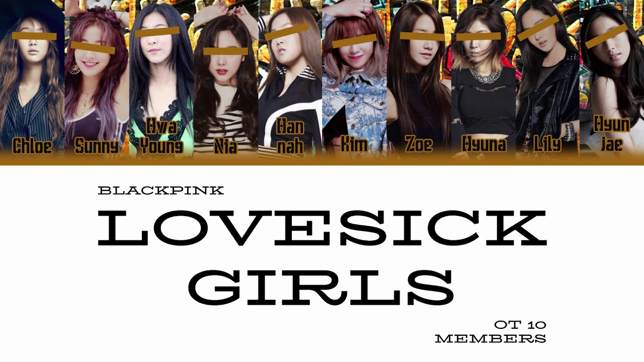 Your Girl Group (10 Members ver.) - Lovesick Girls (Blackpink) Color coded lyrics (Han/Rom/Eng)