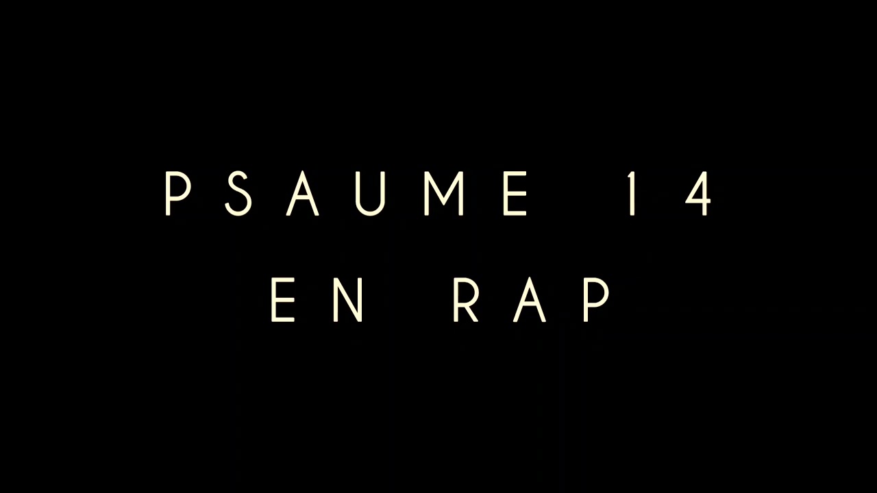 PSAUME 14 EN RAP ( RAP FRANCAIS )