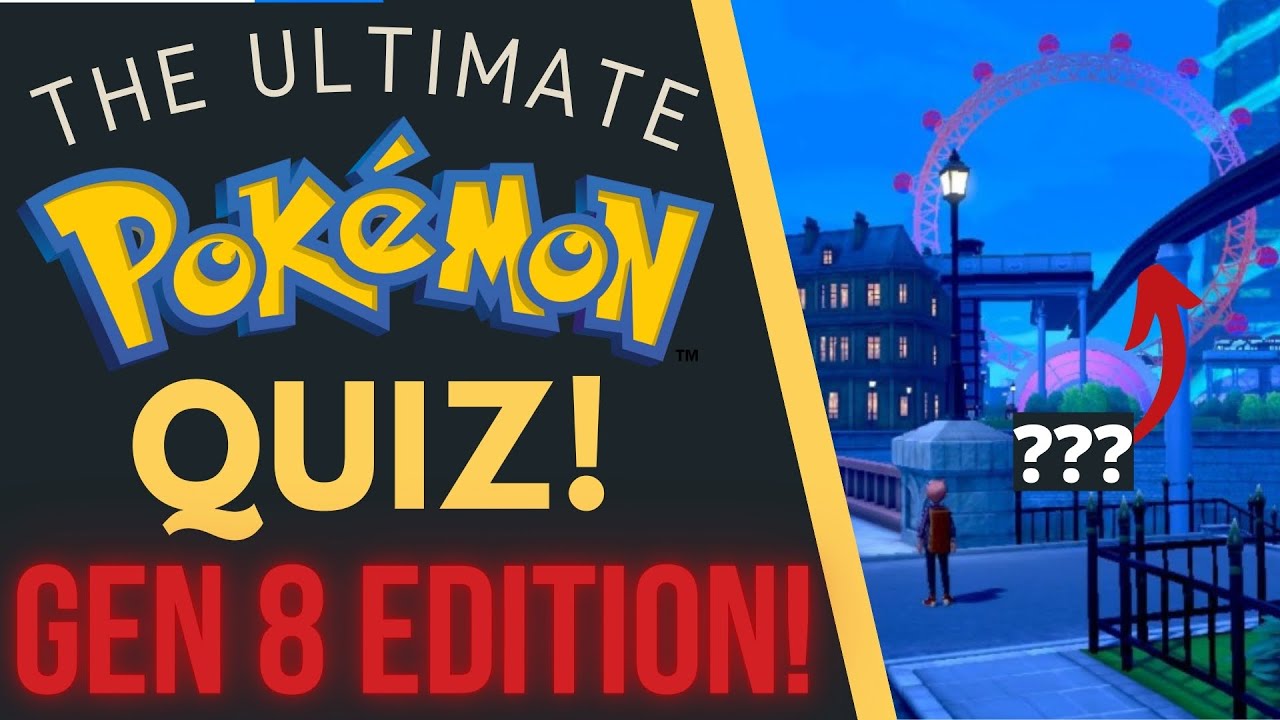 The ULTIMATE Pok&eacute;mon Fan Quiz - Generation 8!