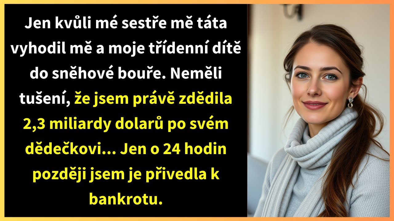 Jen kvůli mé sestře mě táta vyhodil mě a moje třídenní dítě do sněhové bouře. Neměli tušení,