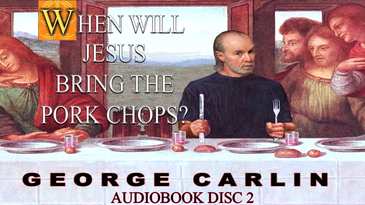 George Carlin Audiobook: When Will Jesus Bring the Pork Chops? (Disc 02) HQ