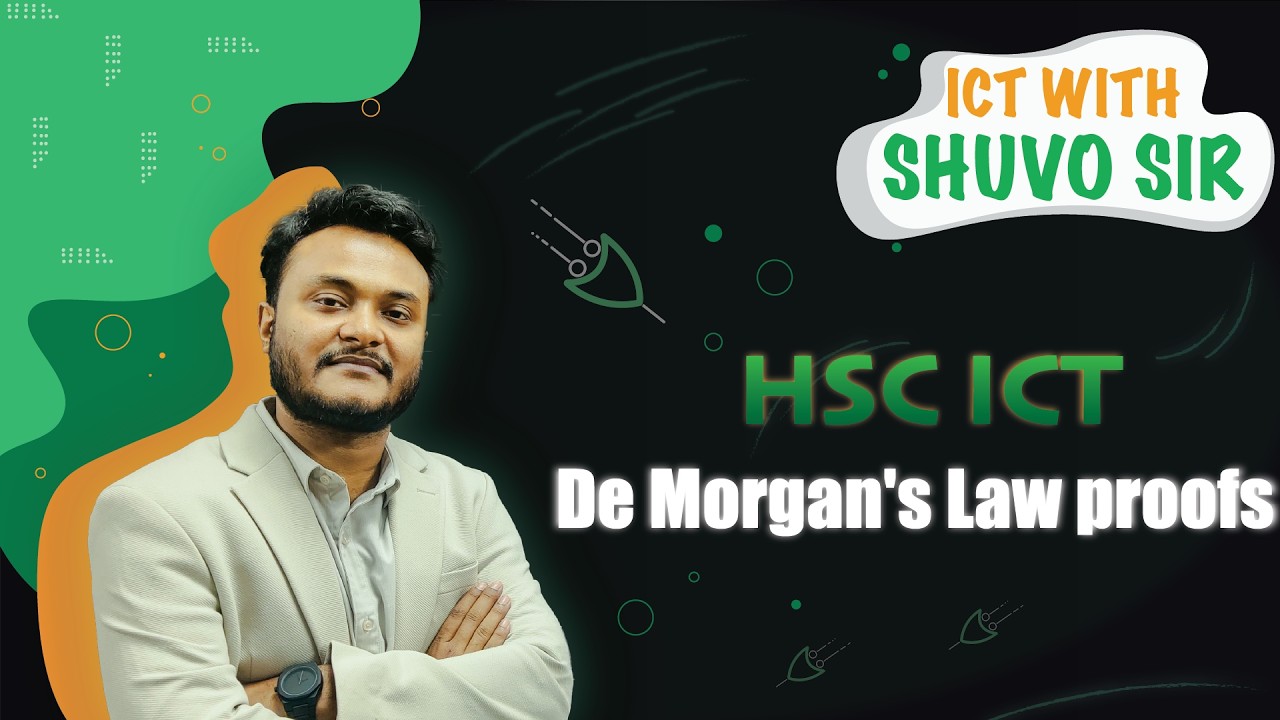 ডি-মরগানের উপপাদ্য প্রমাণ || De Morgan's Law proofs || Hsc Ict Chapter 3.2 || Ict With Shuvo Sir