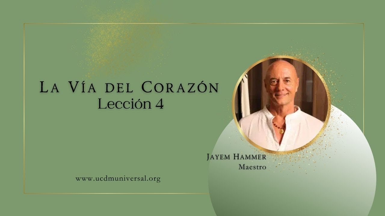 La V&iacute;a del Coraz&oacute;n: Lecci&oacute;n 4🌟Conduce: Jayem Hammer