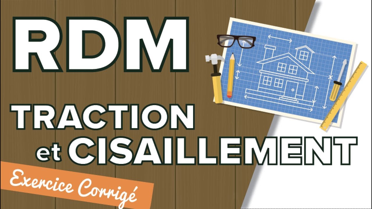 RDM : Traction et Cisaillement - Exercice Corrigé