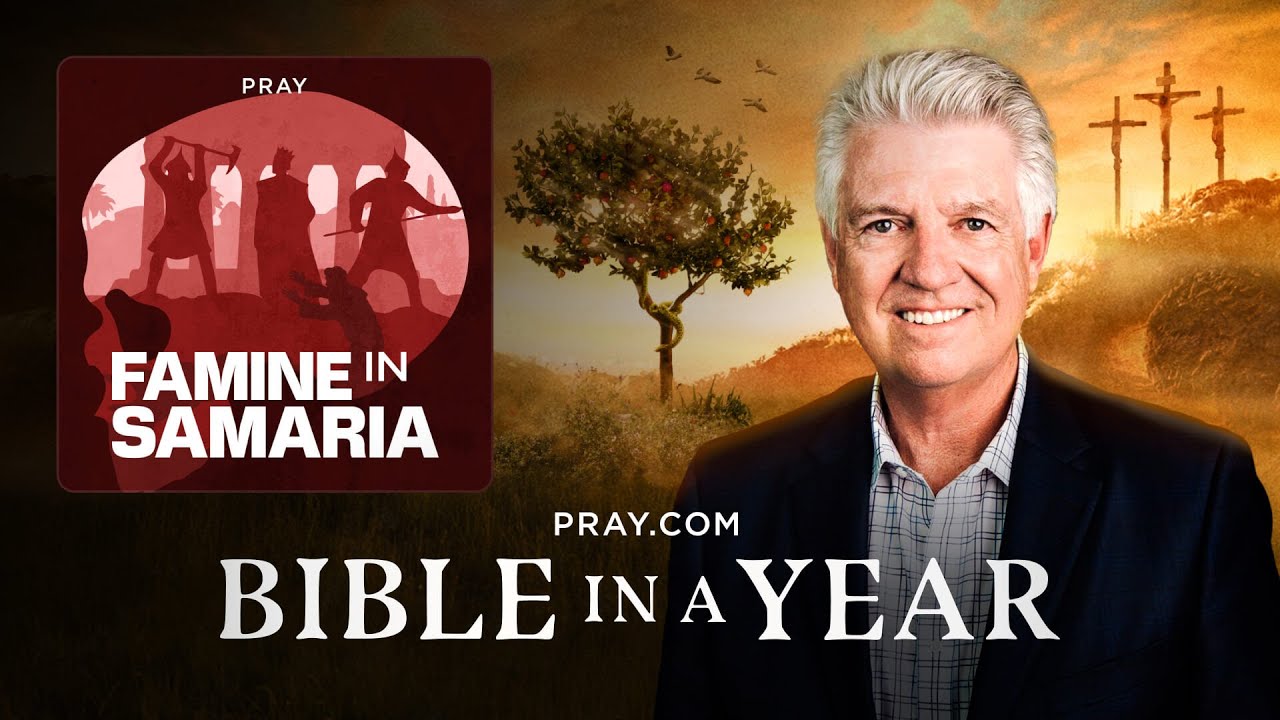 136. Famine in Samaria - The Book of 2 Kings | Bible in a Year