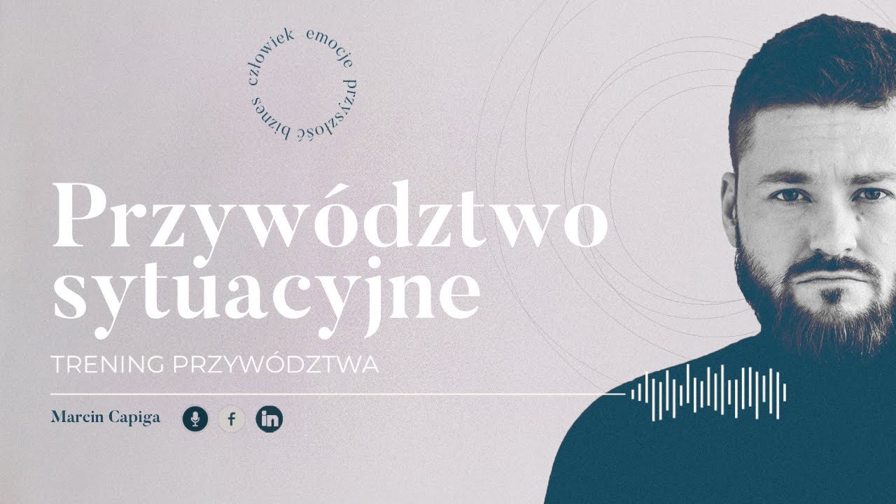Trening Przyw&oacute;dztwa #14: Przyw&oacute;dztwo sytuacyjne