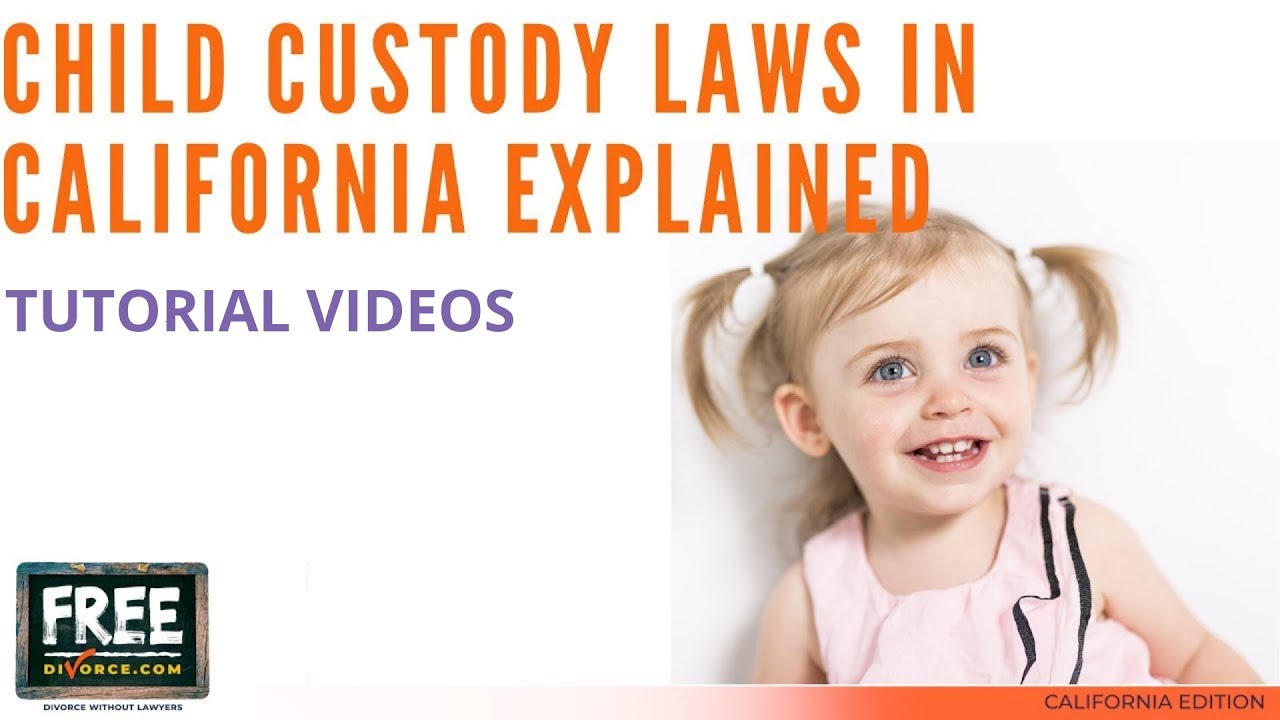 CHILD CUSTODY LAWS IN CALIFORNIA EXPLAINED - VIDEO #24 (2021)