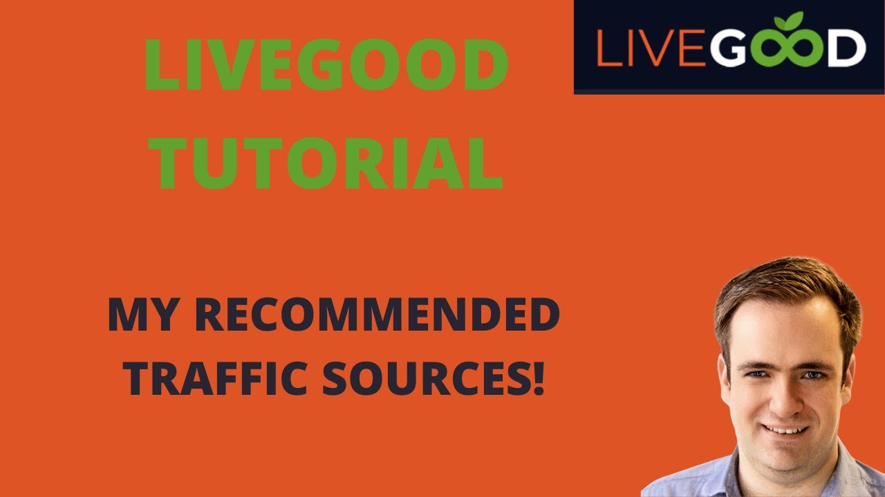LiveGood Review: My Top Traffic Sources for Promoting LiveGood!