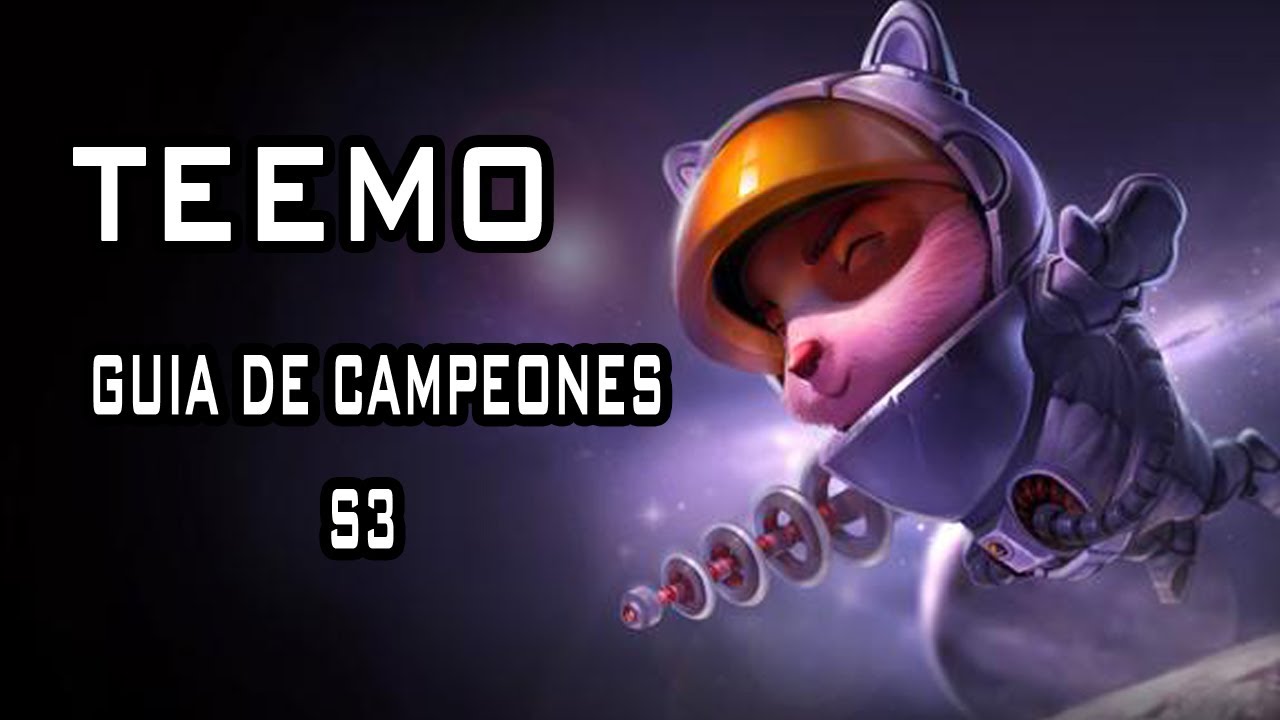 TEEMO, GU&Iacute;A DE CAMPEONES [S3] (League of Legends en espa&ntilde;ol)