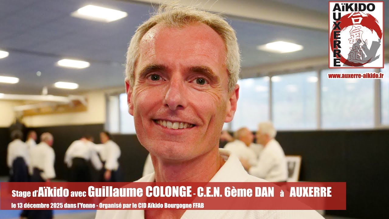 Stage FFAB avec Guillaume COLONGE - C.E.N. 6ème DAN le 13 12 2025 - AUXERRE AïKIDO - CID Bourgogne