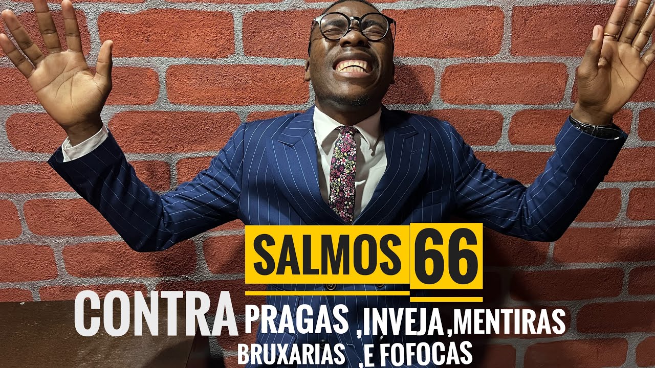 ((🔴))SALMO 66 ORAÇÃO PODEROSA PARA AFASTAR Pragas, Bruxarias, Inveja, Inimigos, Maldições e todo mal