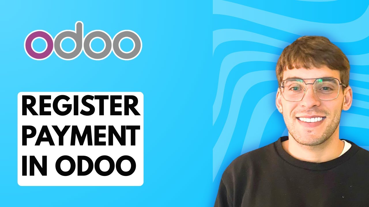 How to Register Payment in Odoo [2026 Full Guide]