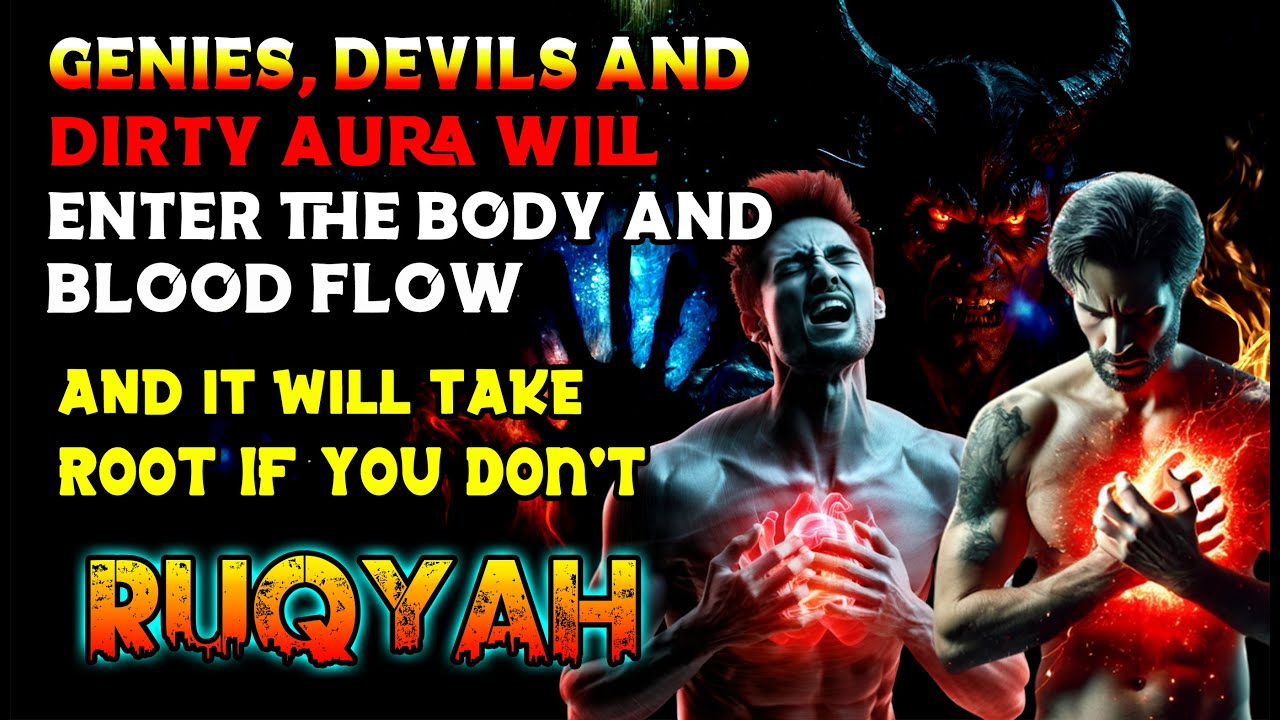 THE MOST POWERFUL RUQYAH REMOVES Djinn IN THE HUMAN BODY AND BLOODSTREAM