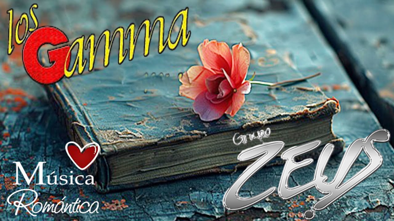 GRUPO-ZEUS💗LOS GAMMA - 💃💃CANCIÓN DE AMOR ROMÁNTICA --Mix Del Exitos 2025🎵