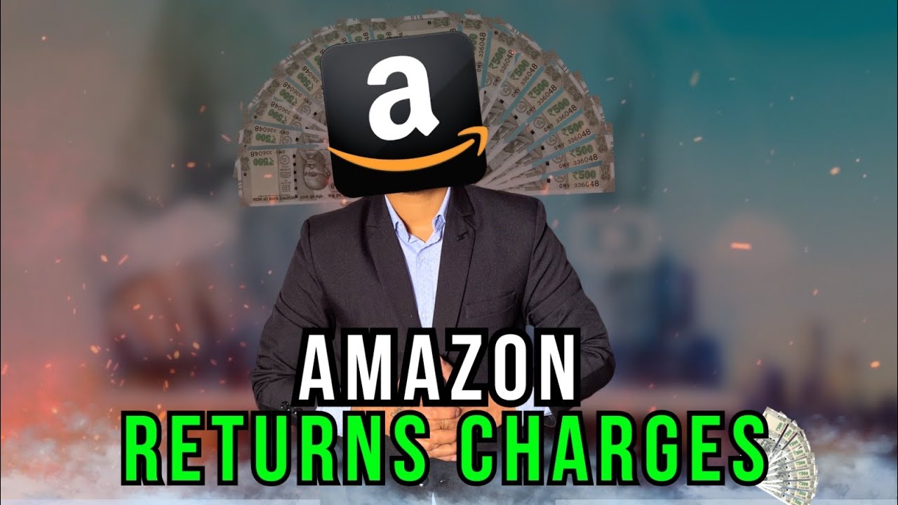 Amazon returns charges on 1 product