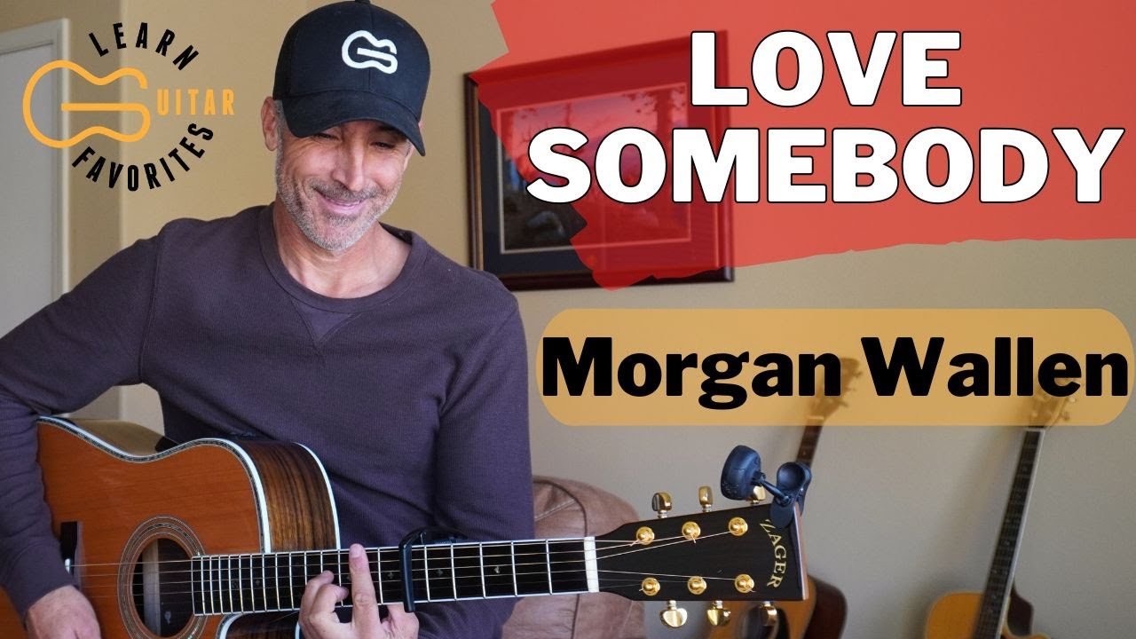Love Somebody - Morgan Wallen | Guitar Lesson