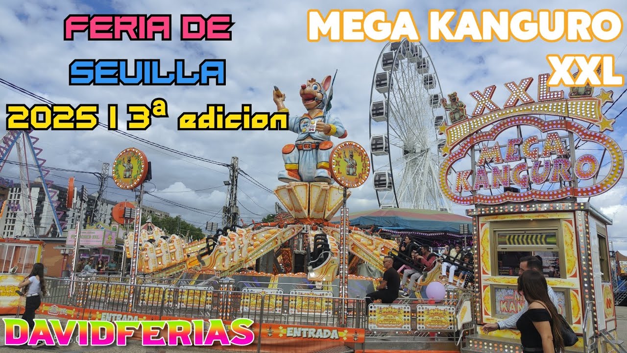 Mega Kanguro xxl - Feria de Sevilla 2025 |🎡| DavidFerias |🎡|