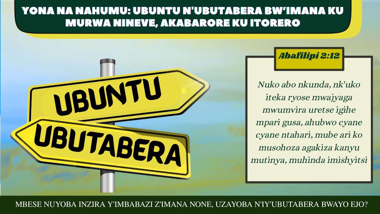 #NINEVE_AKABARORE_KU_ITORERO: #YONA UMUHANUZI W'UBUNTU N'IMBABAZI NA  #NAHUMU UMUHANUZI W'UBUTABERA