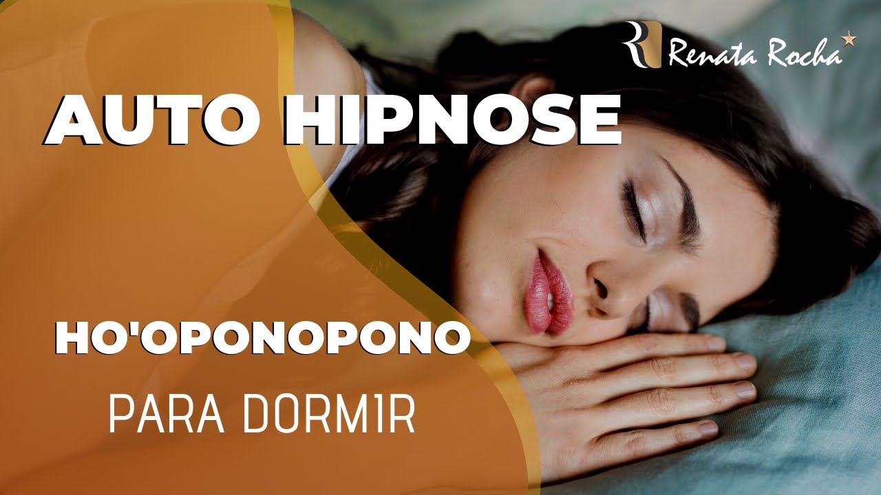 Auto-hipnose com Ho'oponopono - DORMIR - LIMPEZA DE MEMÓRIAS I RENATA ROCHA