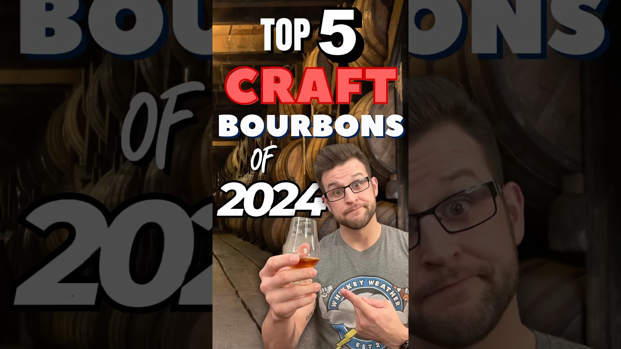 My Top 5 BEST Craft Bourbon&rsquo;s of 2024