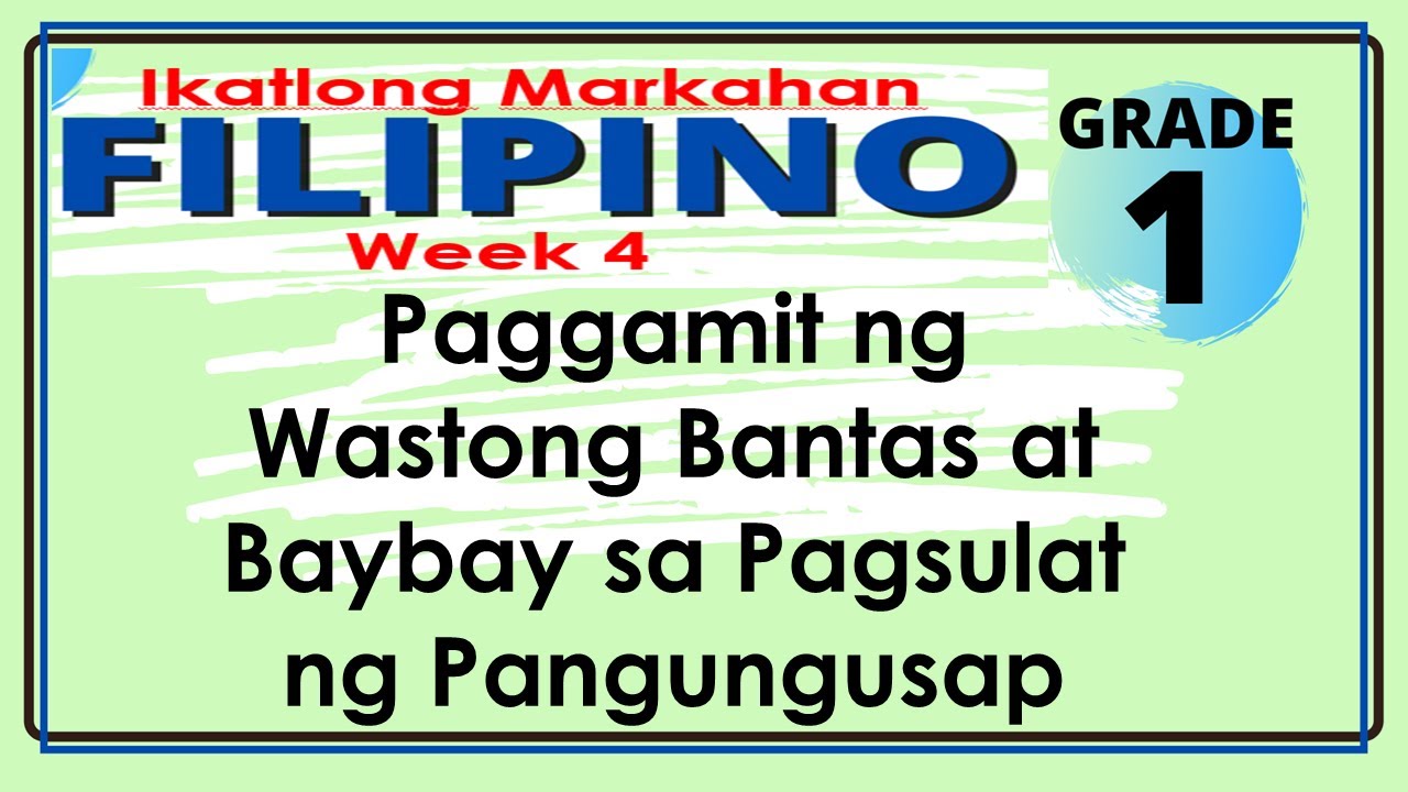 GRADE 1 FILIPINO Wastong Bantas at Baybay sa Pagsulat ng Pangungusap