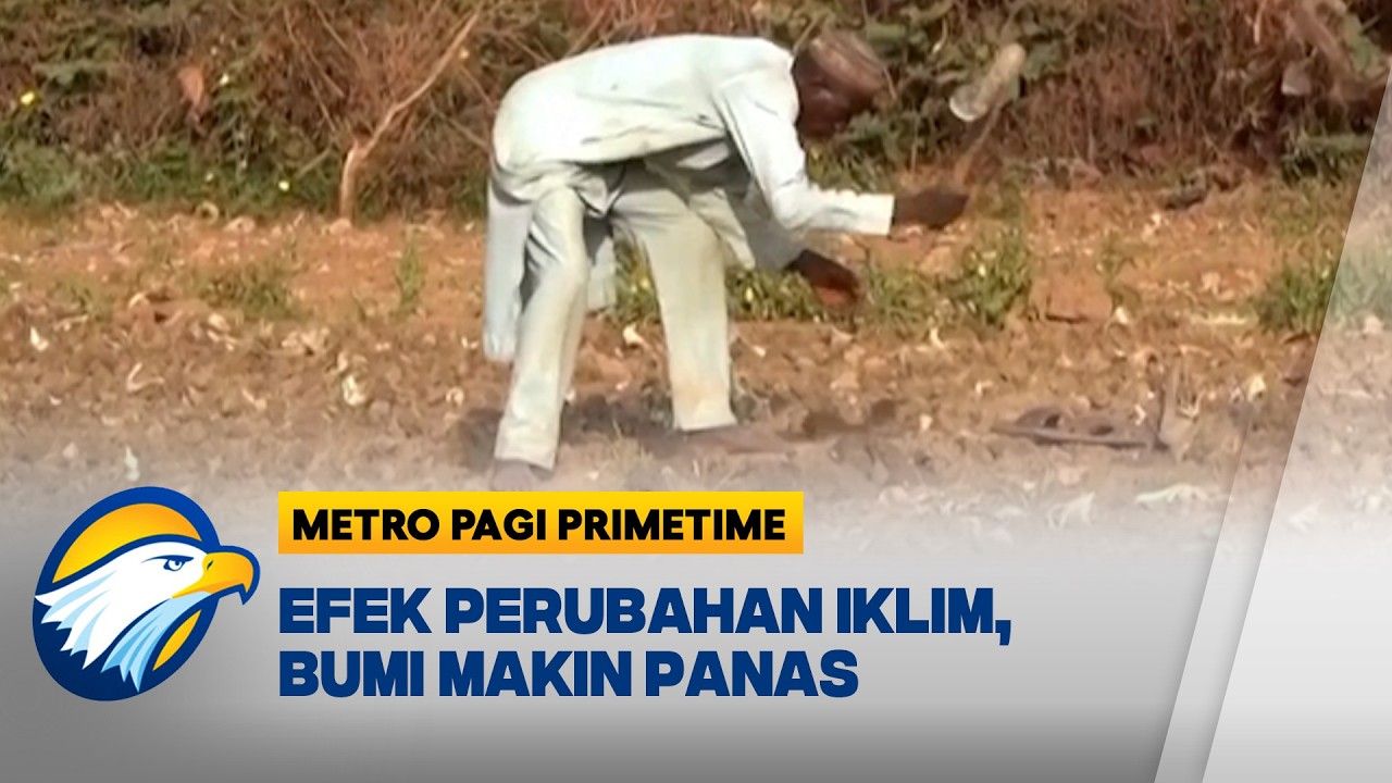 Perubahan Iklim Makin Mengkhawatirkan - [Metro Pagi Primetime]