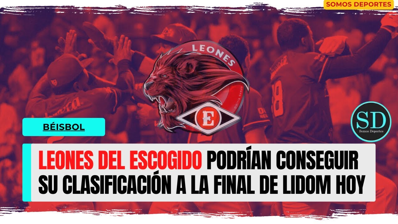 Leones del Escogido podrían conseguir su clasificación a la Final de LIDOM hoy SOMOS DEPORTES