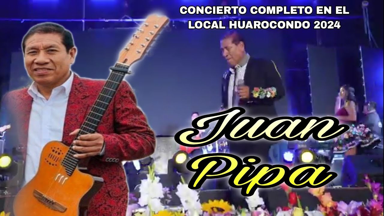 Juan Pipa concierto completo en el local Huarocondo 2024