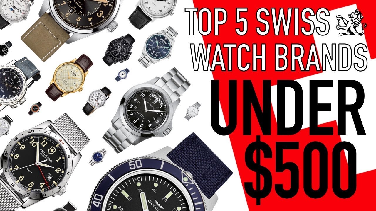 Top 5 Swiss Made Watch Brands From $100 To Under $500 -  The Best Classic Options From Each Brand