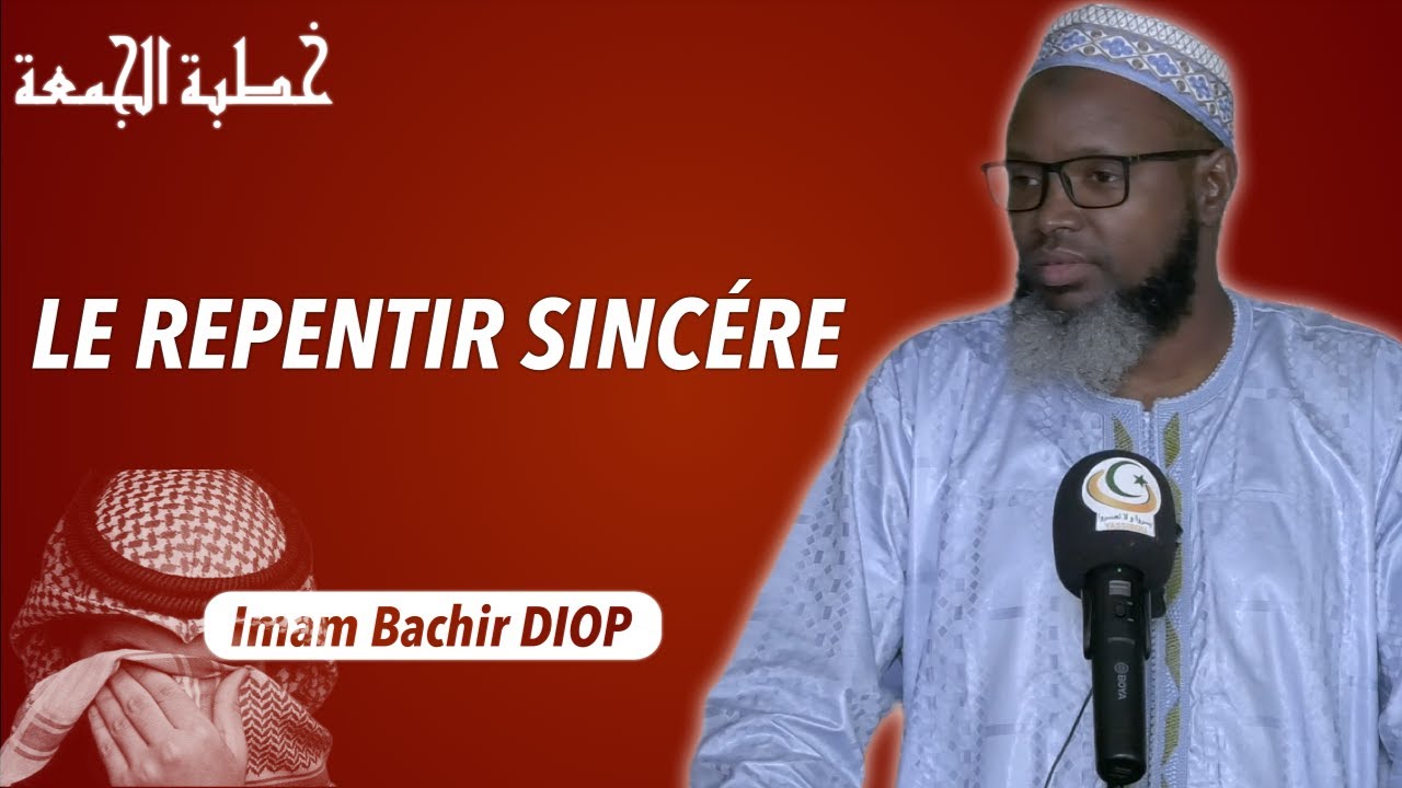 Le repentir sincère (Conditions et bienfaits) | Imam Bachir DIOP ~ Khutba 11/11/2022