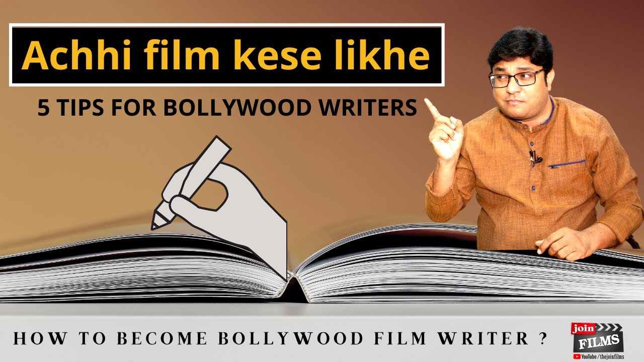 5 Tips for Bollywood Writers | Film/script writer kese bane | Achhi film kese likhe  | Joinfilms