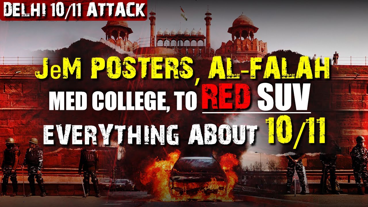JeM posters in J&K, Faridabad’s Al-Falah College to Red SUV: Delhi Red Fort Blast plot unfolding